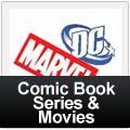 Comic Book Series & Movies